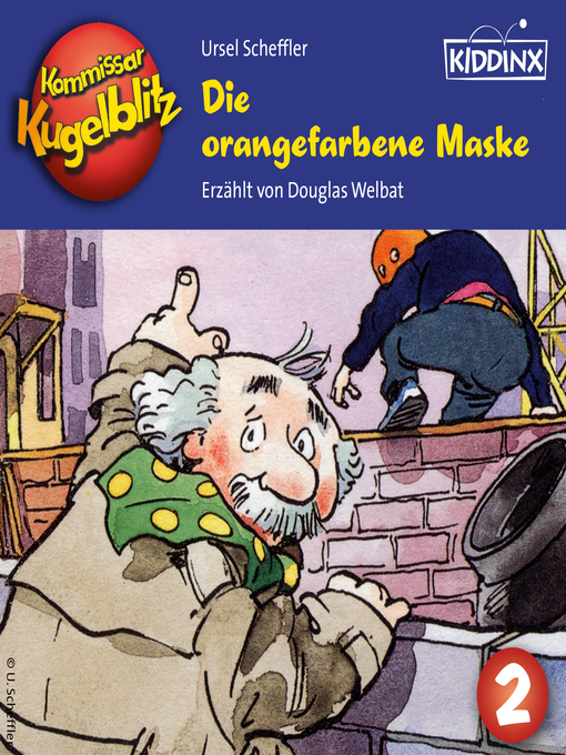 Title details for Die orangefarbene Maske--Kommissar Kugelblitz, Folge 2 by Ursel Scheffler - Wait list